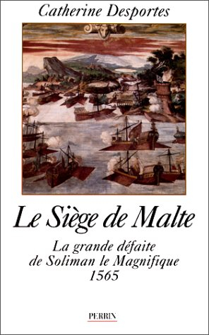 Malte, la grande défaite de Soliman le Magnifique, 1565