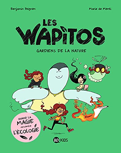 Les Wapitos. Vol. 1. Gardiens de la nature