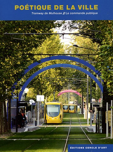 Poétique de la ville : tramway de Mulhouse, la commande publique