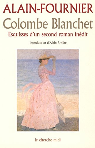 Colombe Blanchet : esquisses d'un second roman inédit