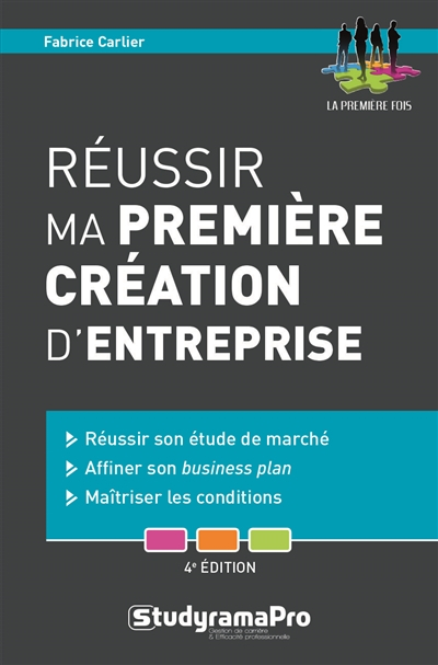 Réussir ma première création d'entreprise