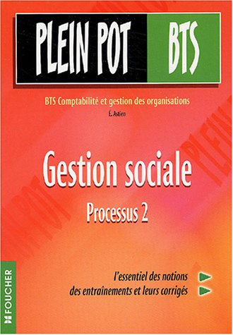 plein pot bac : gestion sociale, bts comptabilité et gestion des organisations, 2e année