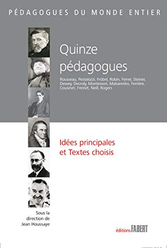 Quinze pédagogues : idées principales et textes choisis : Jean-Jacques Rousseau, Heinrich Pestalozzi