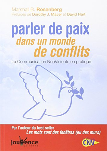 Parler de paix dans un monde de conflits : la communication non-violente en pratique