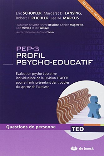 PEP-3 profil psycho-éducatif : évaluation psycho-éducative individualisée de la Division TEACCH pour