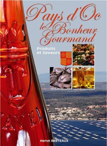 Pays d'Oc, le bonheur gourmand : produits et saveurs