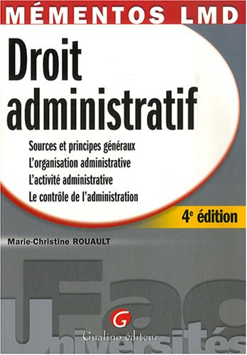 Droit administratif : sources et principes généraux, l'organisation administrative, l'activité admin