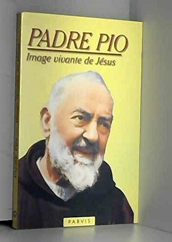 Padre Pio : image vivante de Jésus