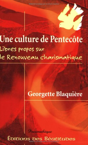 Une culture de pentecôte : libres propos sur le renouveau charismatique