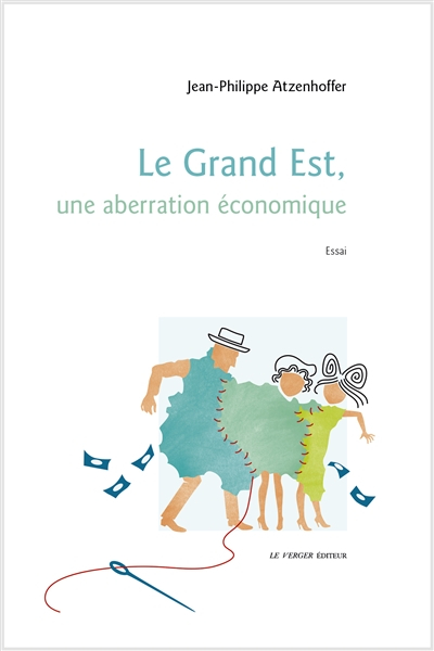 Le Grand Est, une aberration économique : essai