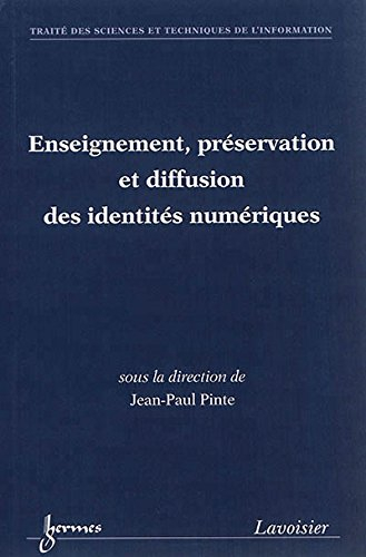 Enseignement, préservation et diffusion des identités numériques