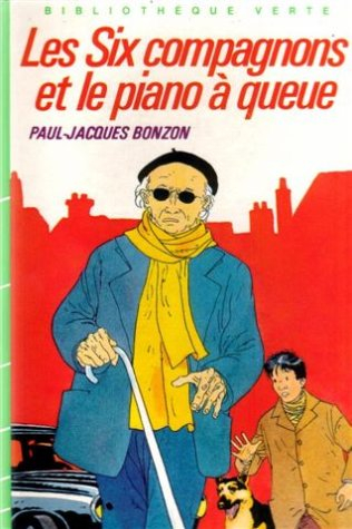 les six compagnons et le piano à queue : collection : bibliothèque verte cartonnée