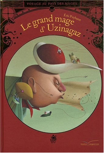 Voyage au pays des mages. Vol. 2. Le grand mage d'Uzinagaz