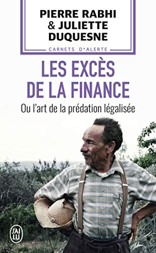 Les excès de la finance ou L'art de la prédation légalisée