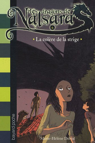 Les dragons de Nalsara. Vol. 6. La colère de la strige