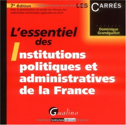 L'essentiel des institutions politiques et administratives de la France