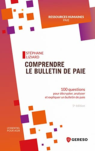 Comprendre le bulletin de paie : 100 questions pour décrypter, analyser et expliquer un bulletin de 