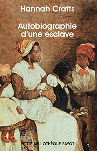 Autobiographie d'une esclave - Hannah Crafts