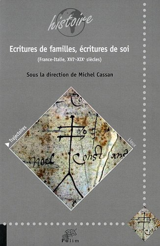 Ecritures de familles, écritures de soi : France-Italie, XVIe-XIXe siècles : actes de colloque, Limo