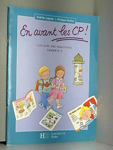 En avant les CP ! : lire avec des documents, cahier n° 2