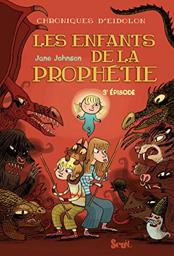 Chroniques d'Eidolon. Vol. 3. Les enfants de la prophétie