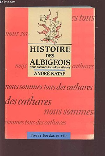 Histoire des Albigeois : nous sommes tous des cathares