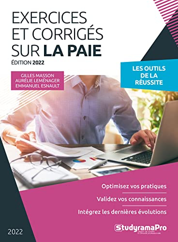 Exercices et corrigés sur la paie : les outils de la réussite : optimisez vos pratiques, validez vos