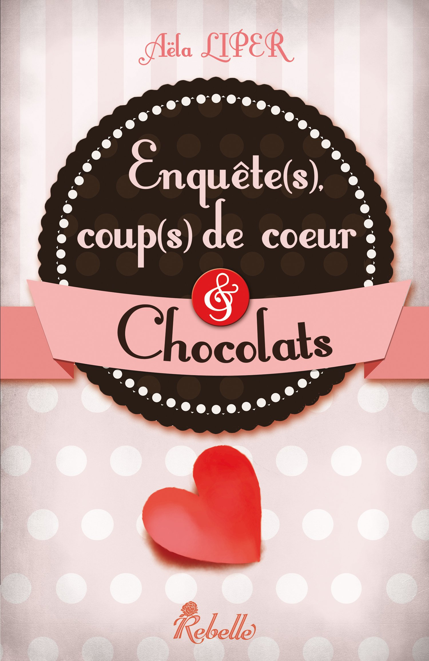 Enquête(s), coup(s) de coeur & chocolat