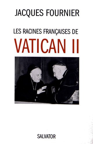 Les racines françaises de Vatican II