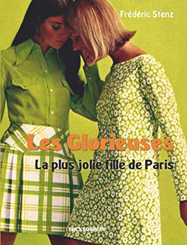 Les Glorieuses. Vol. 1. La plus jolie fille de Paris