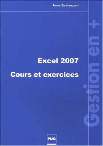 Excel 2007 : cours et exercices : les clés pour une maîtrise rapide