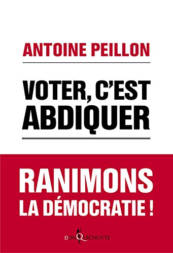 Voter, c'est abdiquer : ranimons la démocratie !