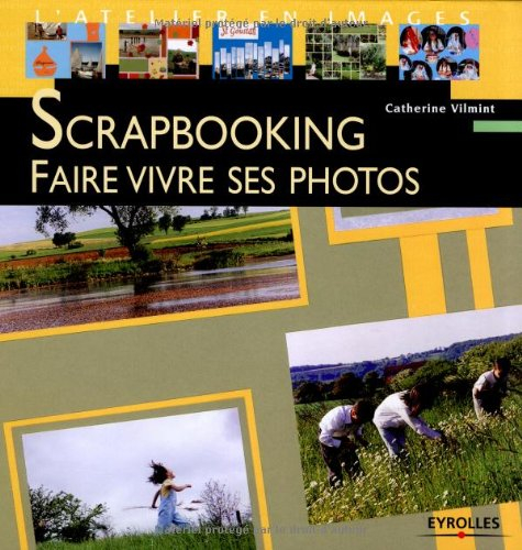 Scrapbooking : faire vivre ses photos