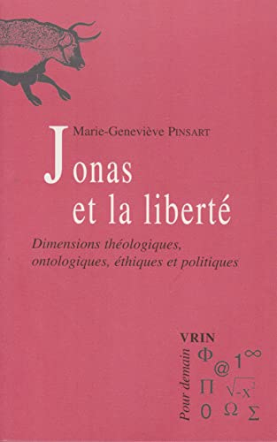 Hans Jonas et la liberté : dimensions théologiques, ontologiques, éthiques et politiques