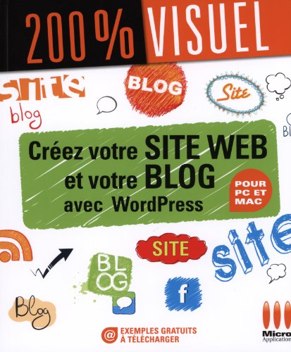 Créez votre site Web et votre blog avec WordPress : pour PC et Mac