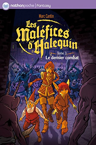 Les maléfices d'Halequin. Vol. 3. Le dernier combat