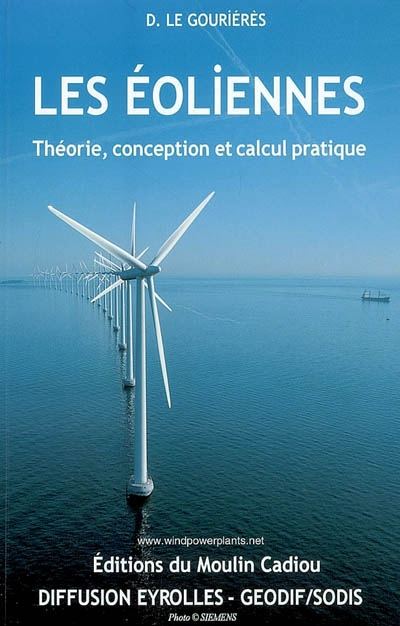 Les éoliennes : théorie, conception et calcul pratique