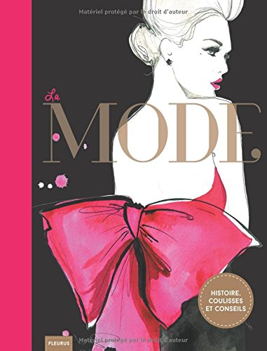 La mode : histoire, coulisses et conseils