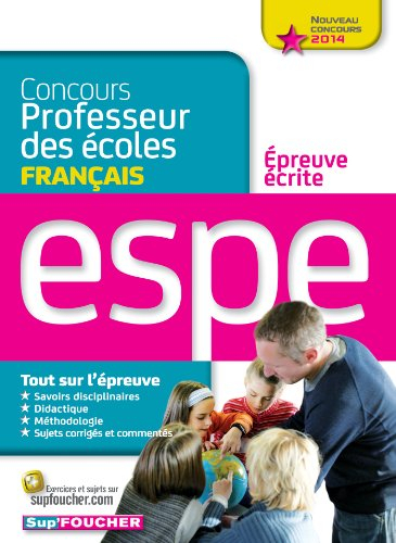 Concours professeur des écoles : épreuve écrite de français : ESPE, nouveau concours 2014
