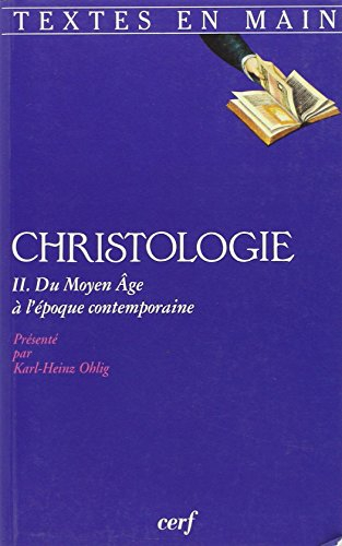 Christologie. Vol. 2. Du Moyen Age à aujourd'hui