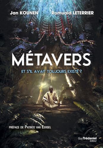 Métavers : et s'il avait toujours existé ?