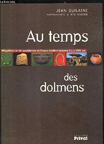 Au temps des dolmens : civilisation, histoire et vie quotidienne en France méditerranéenne