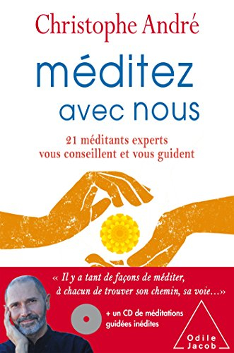 Méditez avec nous : 21 méditants experts vous conseillent et vous guident