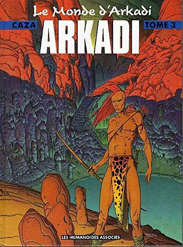 Le monde d'Arkadi. Vol. 3. Arkadi
