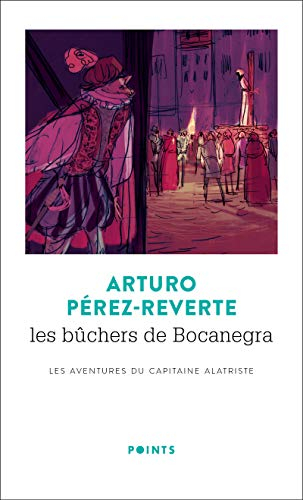 Les aventures du capitaine Alatriste. Vol. 2. Les bûchers de Bocanegra