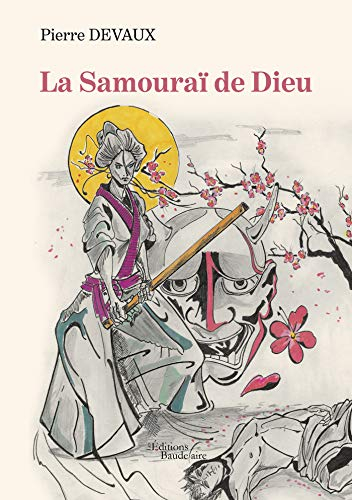 La Samouraï de Dieu (BAU.BAUDELAIRE)