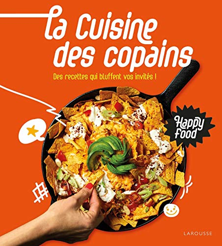 La cuisine des copains : des recettes qui bluffent vos invités !