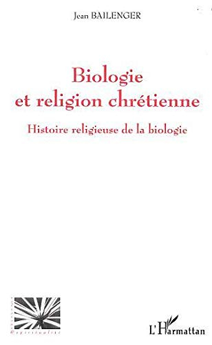 Biologie et religion chrétienne : histoire religieuse de la biologie