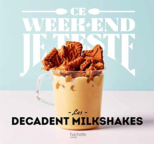 Les decadent milkshakes