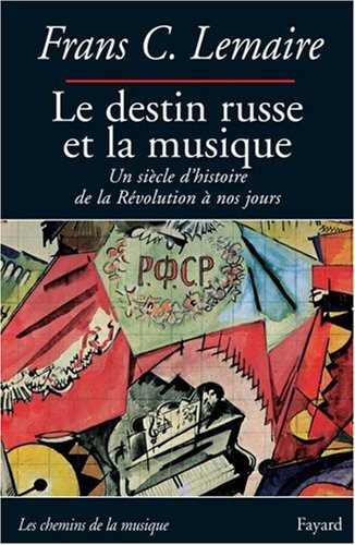 Le destin russe et la musique : un siècle d'histoire, de la Révolution à nos jours